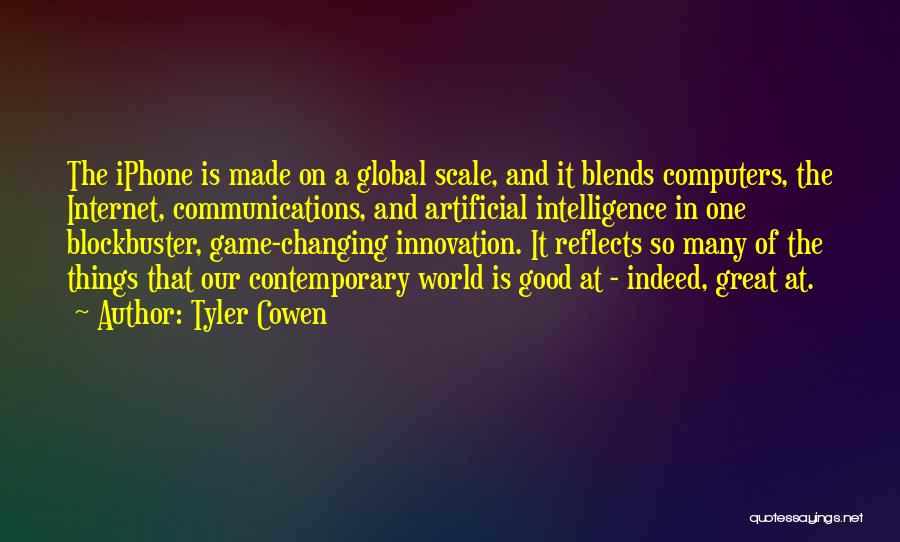 Changing Our World Quotes By Tyler Cowen