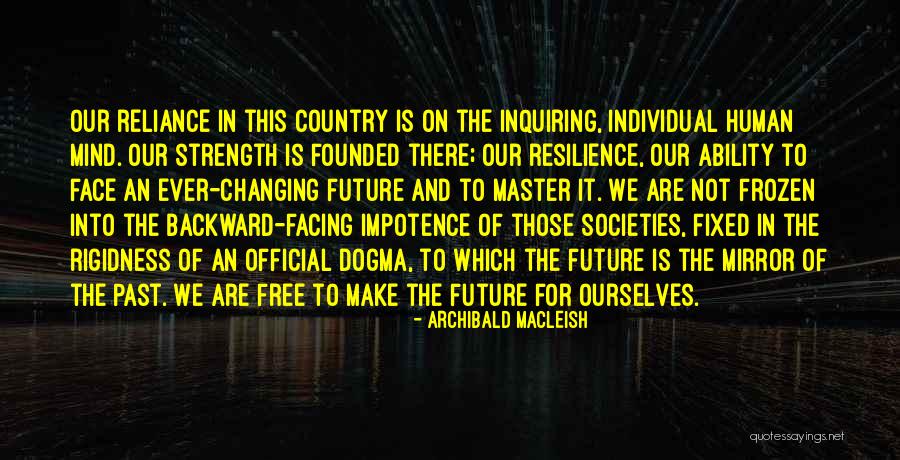 Changing Ourselves Quotes By Archibald MacLeish Changing Ourselves Quotes By Archibald MacLeish