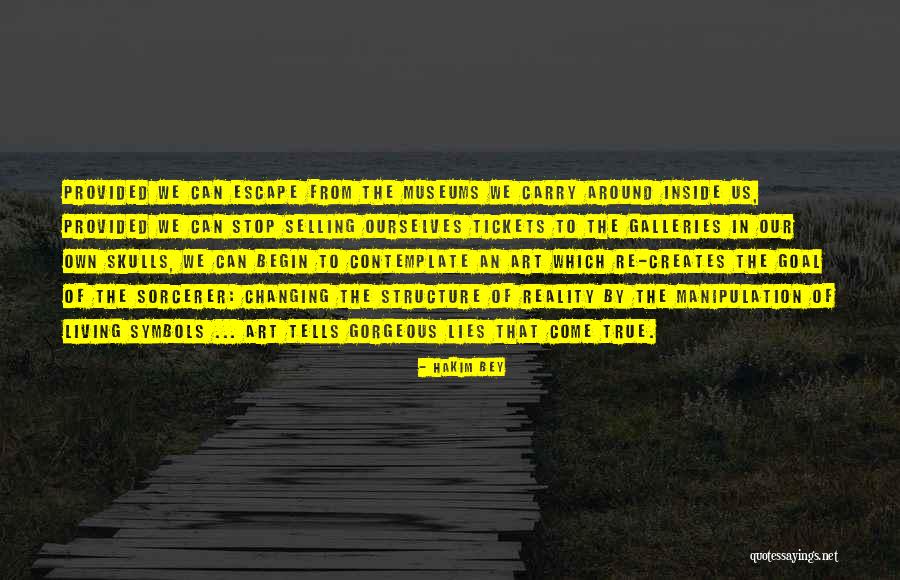 Changing Ourselves Quotes By Hakim Bey Changing Ourselves Quotes By Hakim Bey