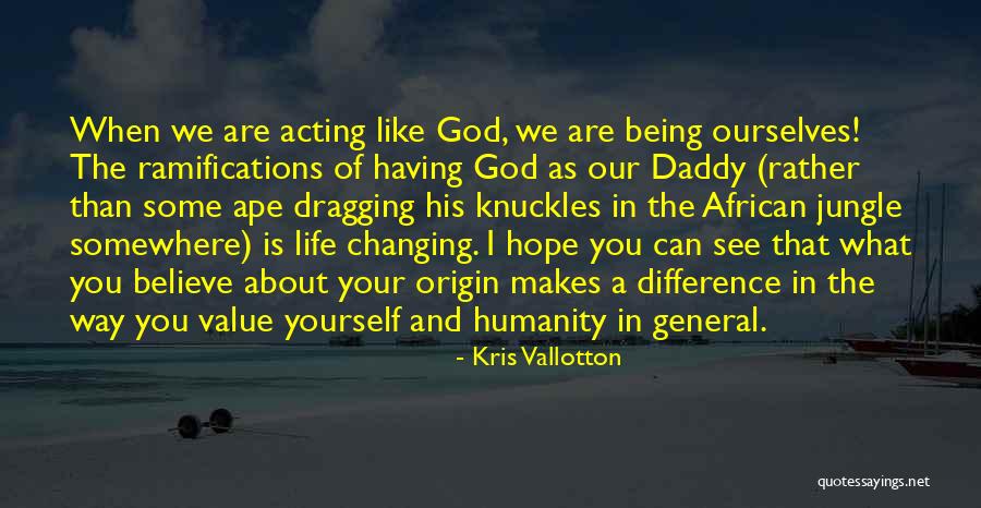 Changing Ourselves Quotes By Kris Vallotton Changing Ourselves Quotes By Kris Vallotton