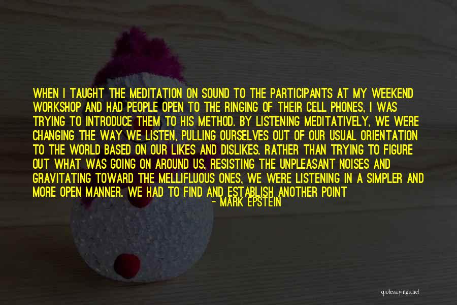 Changing Ourselves Quotes By Mark Epstein Changing Ourselves Quotes By Mark Epstein
