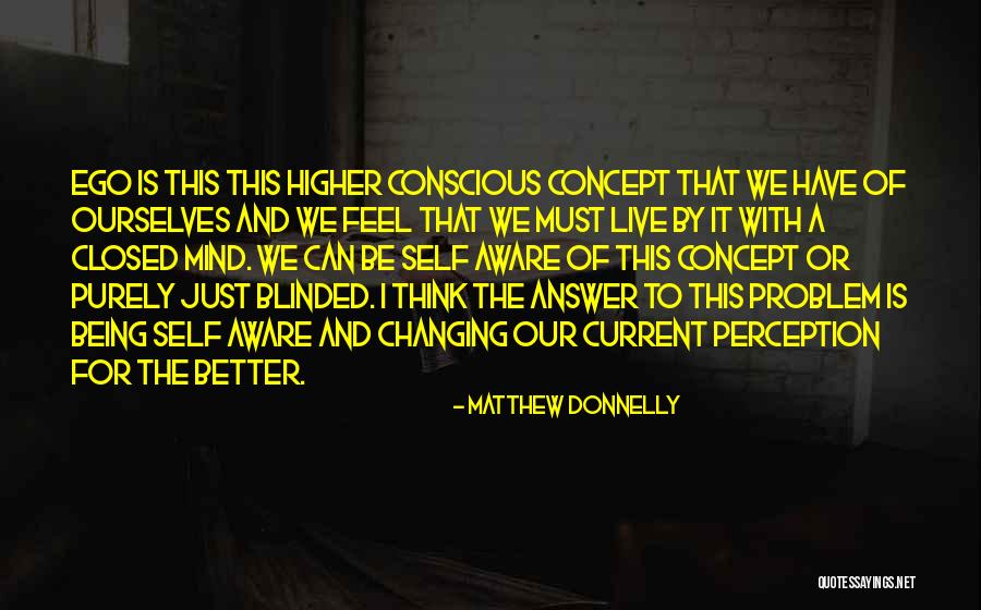 Changing Ourselves Quotes By Matthew Donnelly Changing Ourselves Quotes By Matthew Donnelly