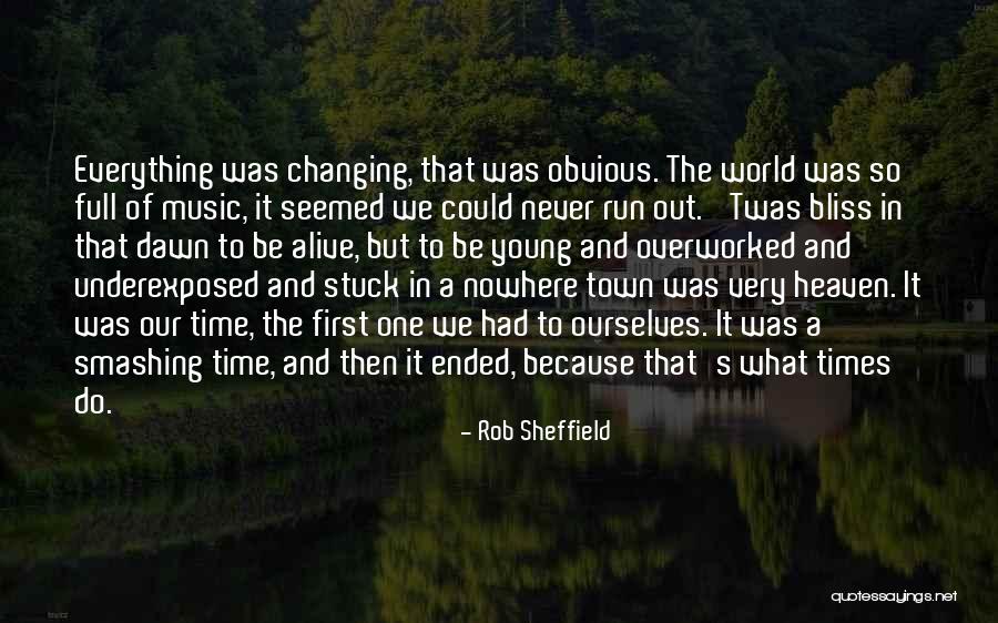 Changing Ourselves Quotes By Rob Sheffield Changing Ourselves Quotes By Rob Sheffield