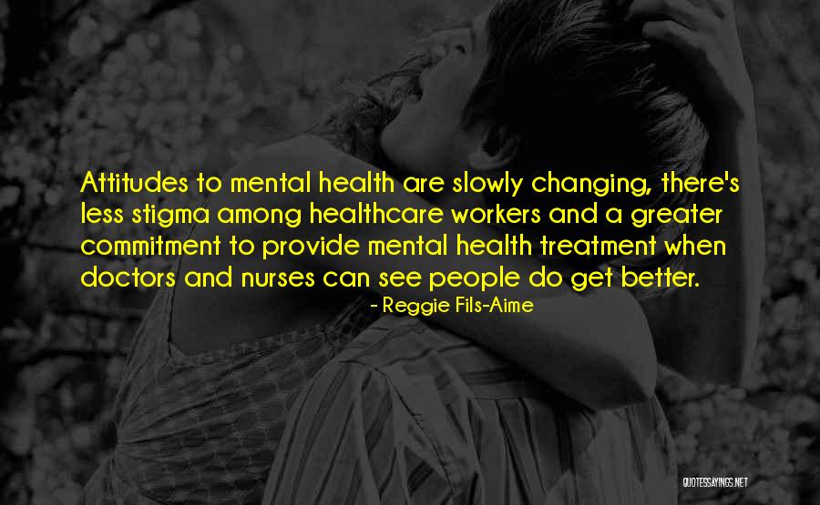 Changing People's Attitude Quotes By Reggie Fils-Aime