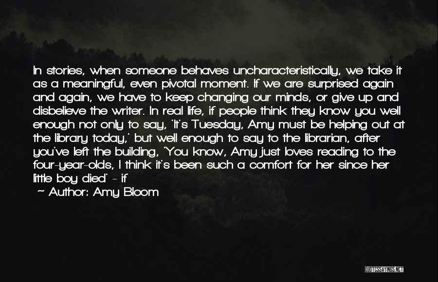 Changing People's Life Quotes By Amy Bloom