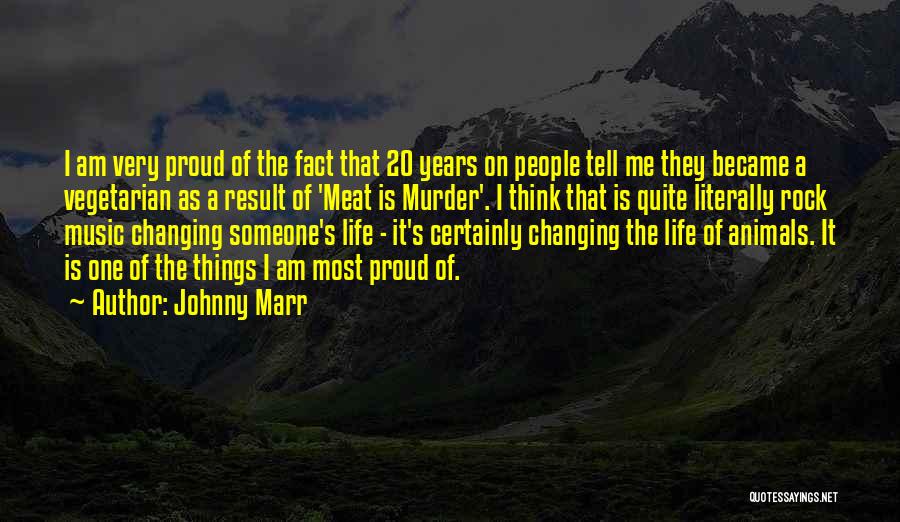 Changing People's Life Quotes By Johnny Marr