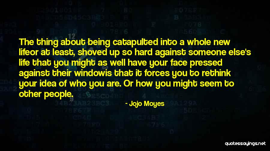 Changing People's Life Quotes By Jojo Moyes Changing People's Life Quotes By Jojo Moyes