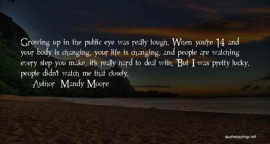 Changing People's Life Quotes By Mandy Moore Changing People's Life Quotes By Mandy Moore