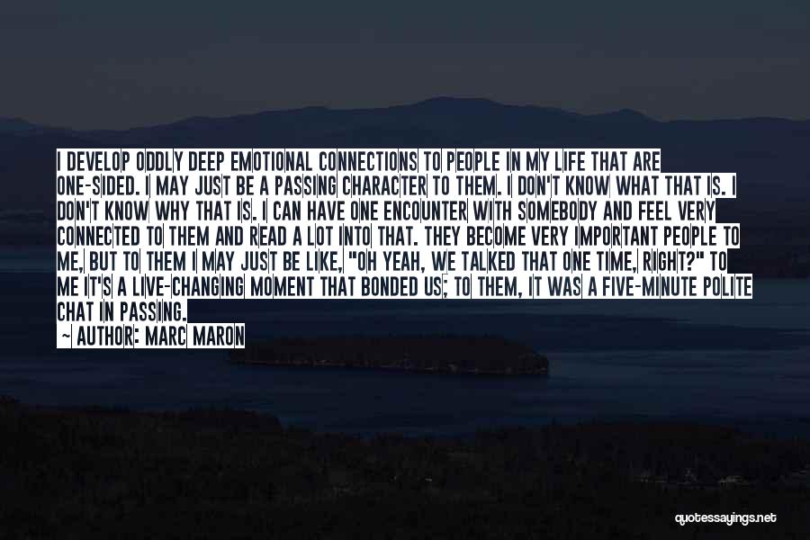 Changing People's Life Quotes By Marc Maron