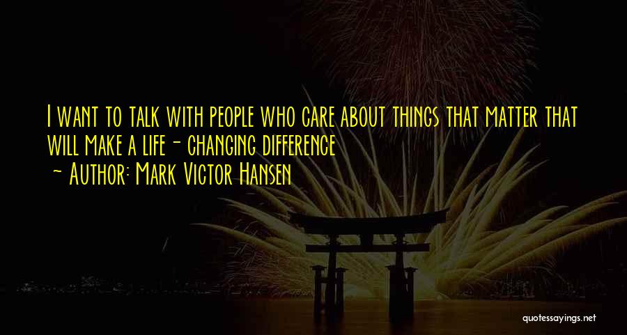 Changing People's Life Quotes By Mark Victor Hansen