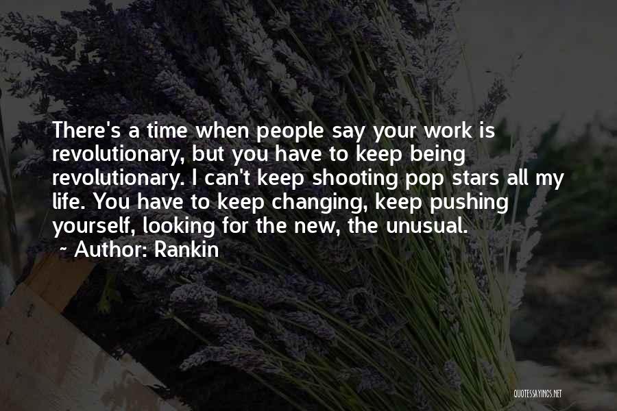 Changing People's Life Quotes By Rankin