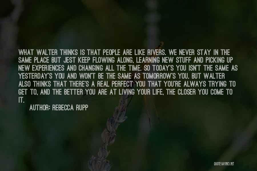 Changing People's Life Quotes By Rebecca Rupp Changing People's Life Quotes By Rebecca Rupp
