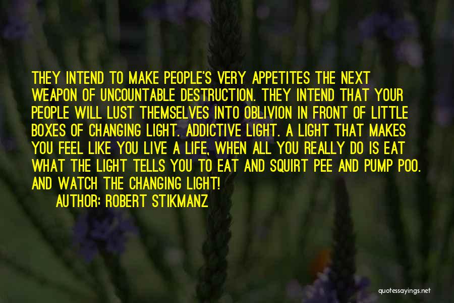 Changing People's Life Quotes By Robert Stikmanz