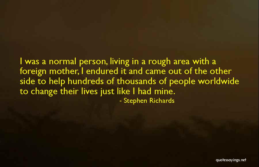 Changing People's Life Quotes By Stephen Richards