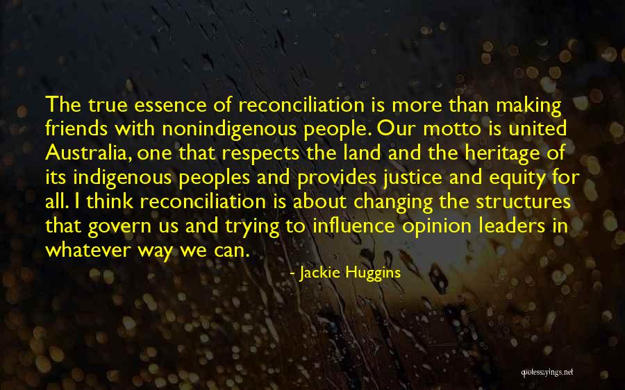 Changing Peoples Quotes By Jackie Huggins Changing Peoples Quotes By Jackie Huggins