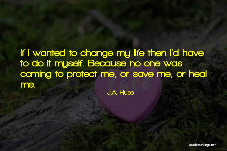 Changing Personalities Quotes By J.A. Huss Changing Personalities Quotes By J.A. Huss