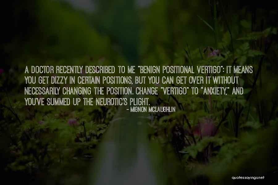 Changing Positions Quotes By Mignon McLaughlin Changing Positions Quotes By Mignon McLaughlin