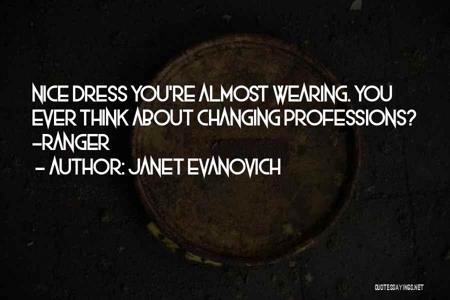 Changing Professions Quotes By Janet Evanovich