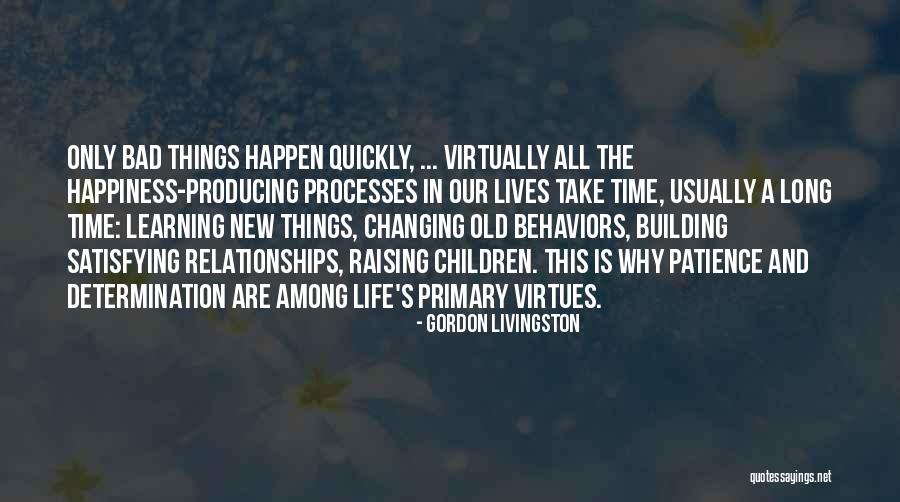 Changing Quickly Quotes By Gordon Livingston