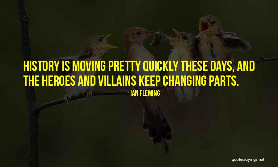 Changing Quickly Quotes By Ian Fleming