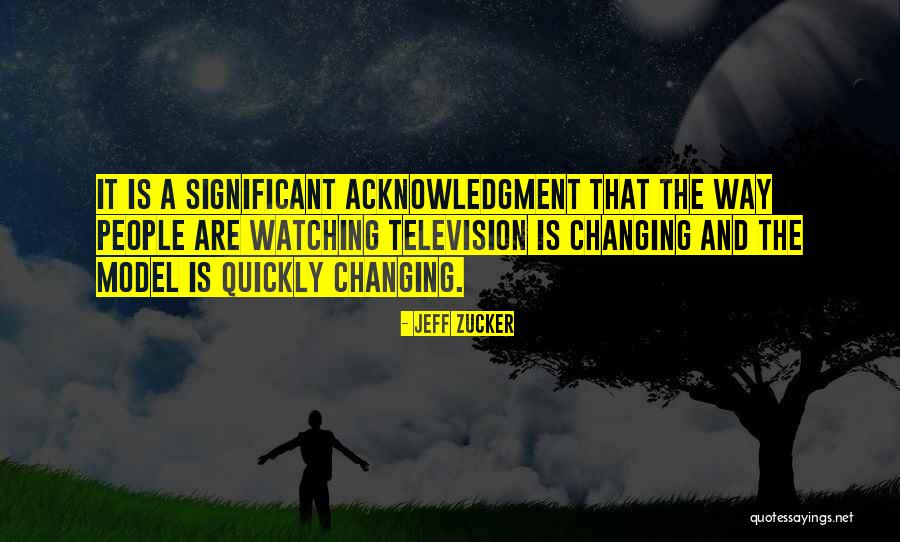 Changing Quickly Quotes By Jeff Zucker