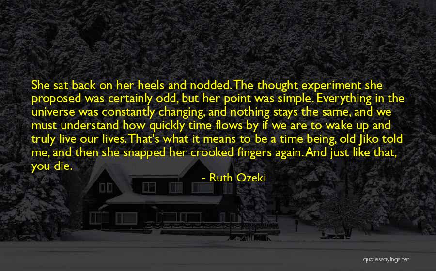 Changing Quickly Quotes By Ruth Ozeki