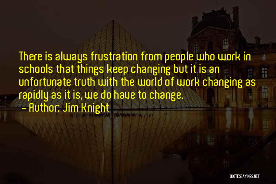 Changing Schools Quotes By Jim Knight