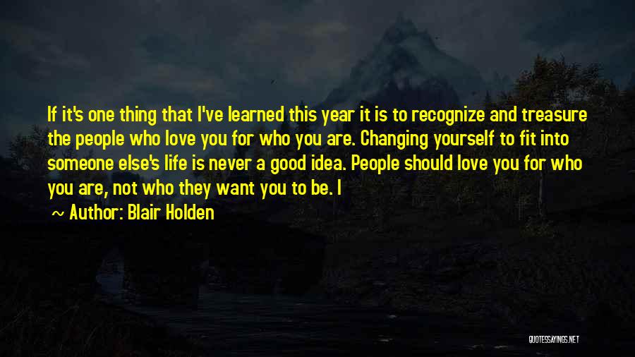 Changing Someone Life Quotes By Blair Holden