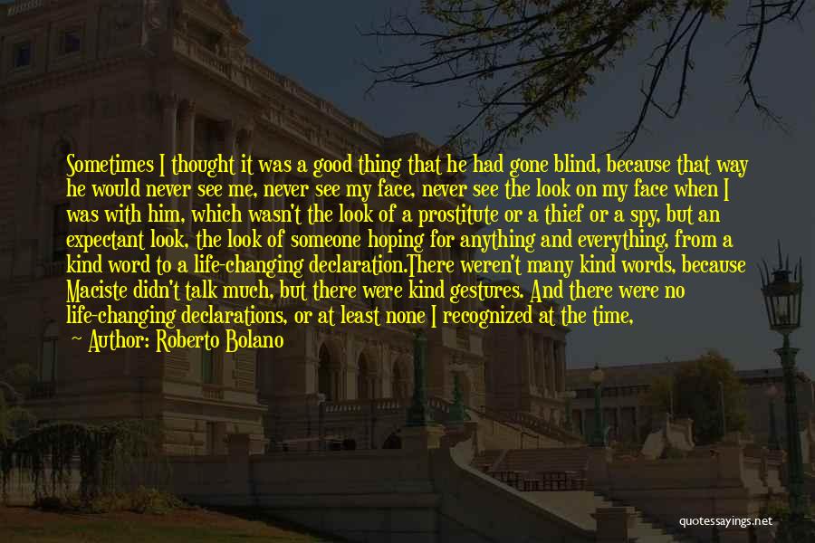 Changing Someone Life Quotes By Roberto Bolano