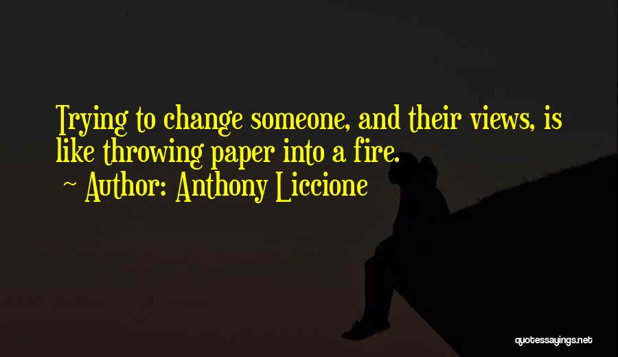 Changing Someone Quotes By Anthony Liccione