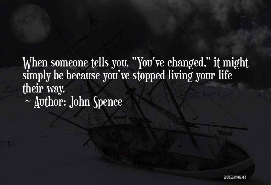 Changing Someone Quotes By John Spence