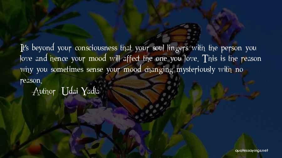 Changing Someone's Mood Quotes By Udai Yadla