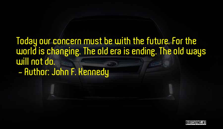 Changing Someone's World Quotes By John F. Kennedy