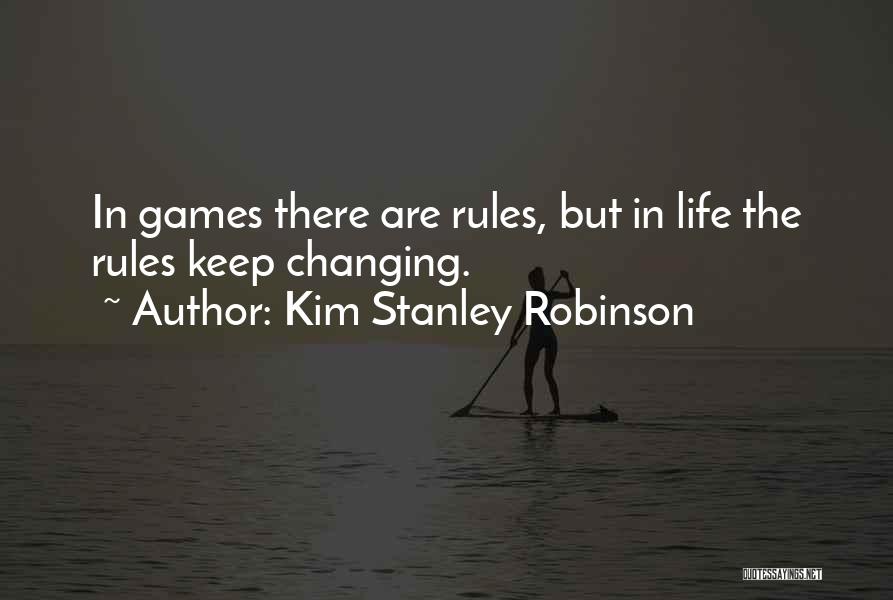 Changing Something In Your Life Quotes By Kim Stanley Robinson