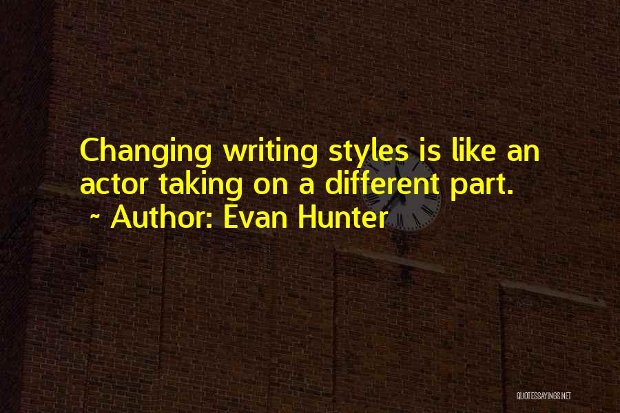 Changing Styles Quotes By Evan Hunter