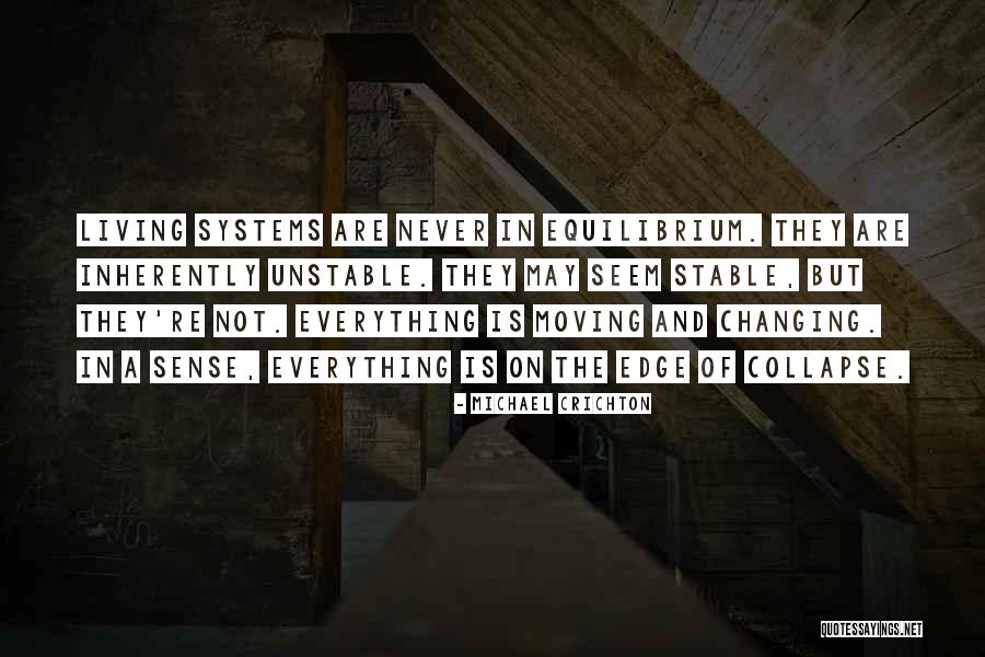 Changing Systems Quotes By Michael Crichton Changing Systems Quotes By Michael Crichton