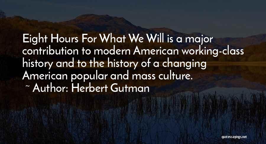 Changing The Course Of History Quotes By Herbert Gutman