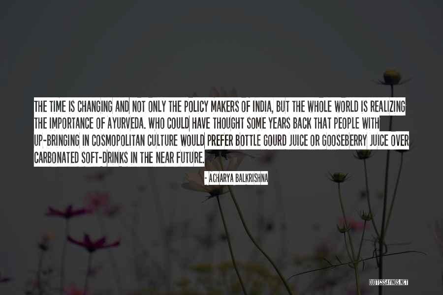 Changing The Culture Quotes By Acharya Balkrishna Changing The Culture Quotes By Acharya Balkrishna