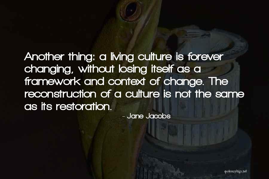 Changing The Culture Quotes By Jane Jacobs Changing The Culture Quotes By Jane Jacobs