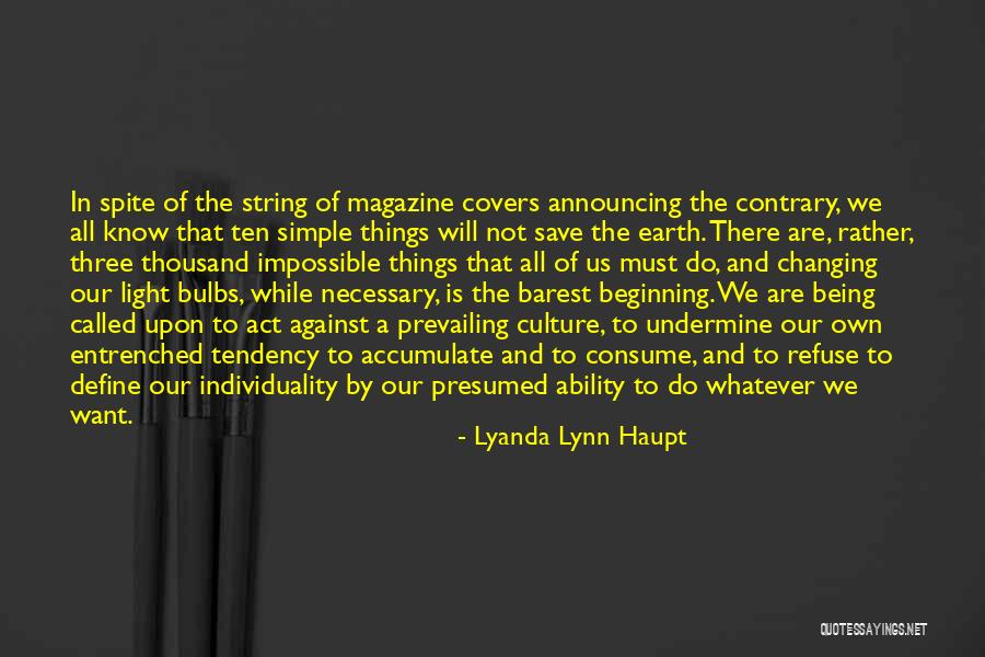 Changing The Culture Quotes By Lyanda Lynn Haupt Changing The Culture Quotes By Lyanda Lynn Haupt