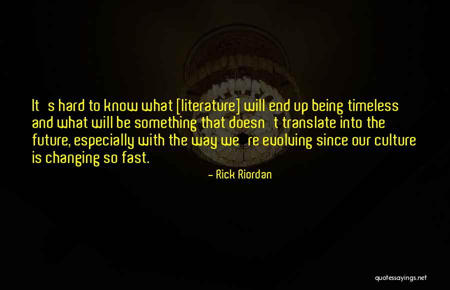 Changing The Culture Quotes By Rick Riordan Changing The Culture Quotes By Rick Riordan