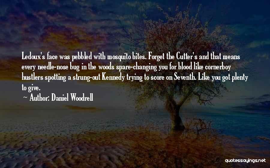 Changing The Face Quotes By Daniel Woodrell