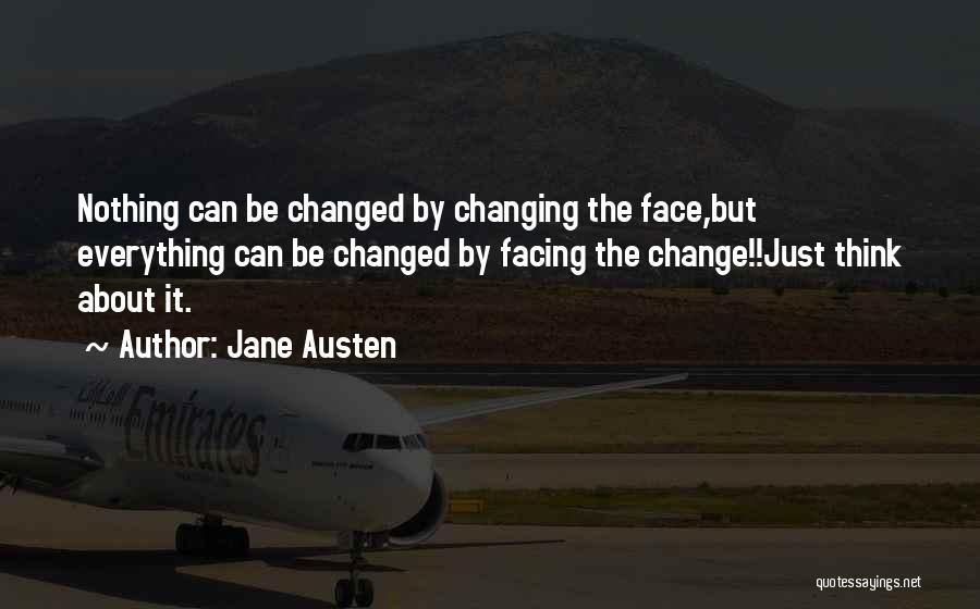 Changing The Face Quotes By Jane Austen