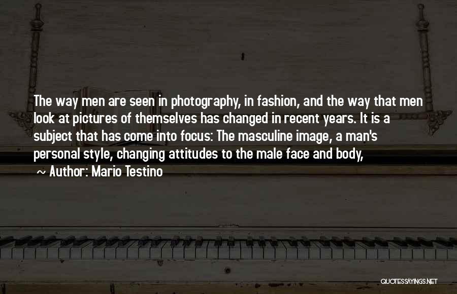 Changing The Face Quotes By Mario Testino