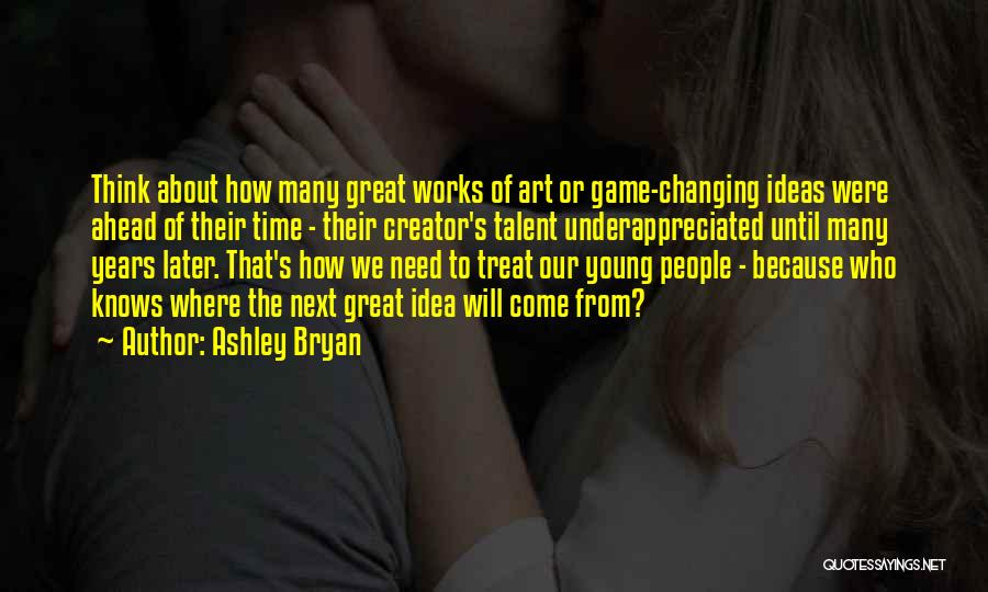 Changing The Game Quotes By Ashley Bryan