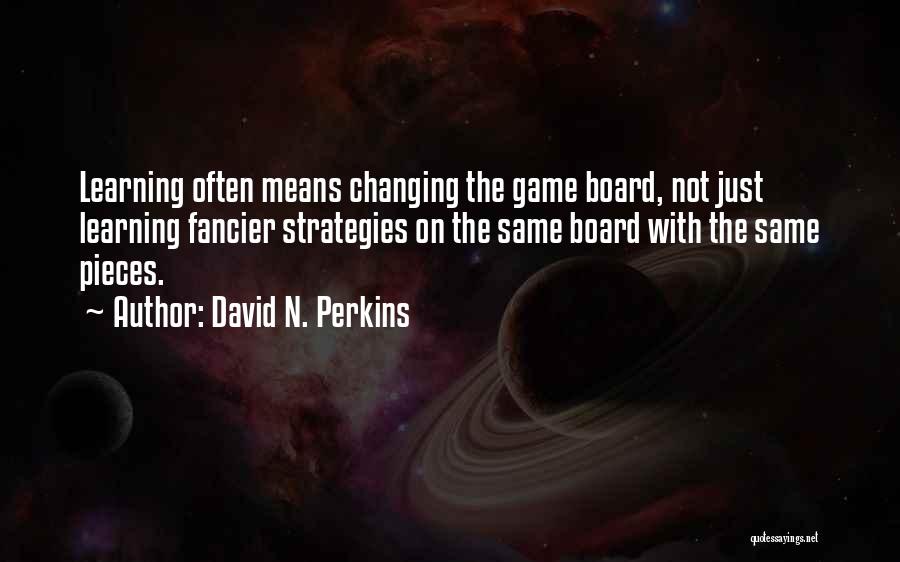 Changing The Game Quotes By David N. Perkins