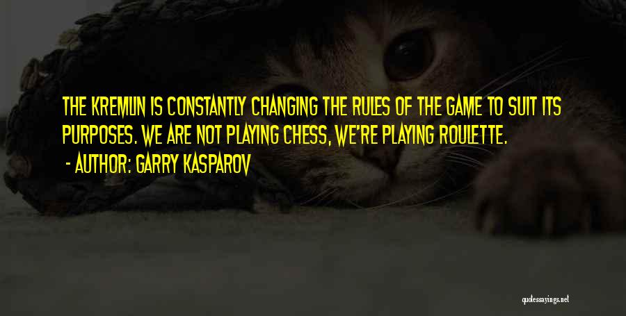 Changing The Game Quotes By Garry Kasparov