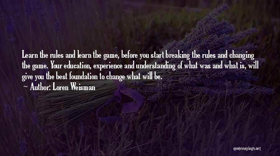 Changing The Game Quotes By Loren Weisman