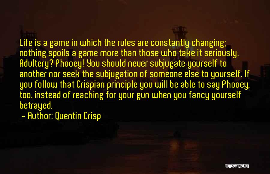 Changing The Game Quotes By Quentin Crisp