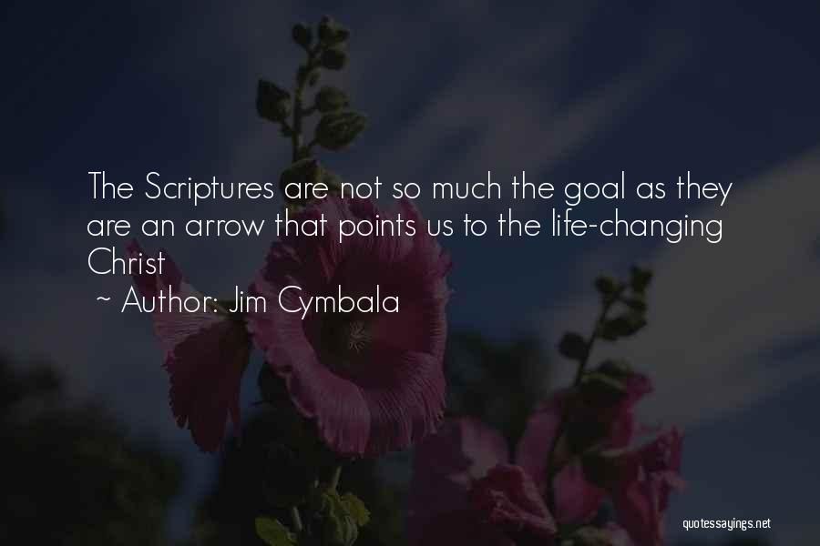 Changing The Life Quotes By Jim Cymbala